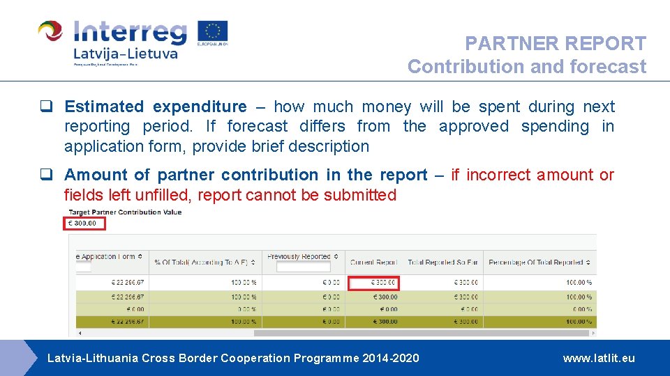 PARTNER REPORT Contribution and forecast q Estimated expenditure – how much money will be PARTNER REPORT Contribution and forecast q Estimated expenditure – how much money will be