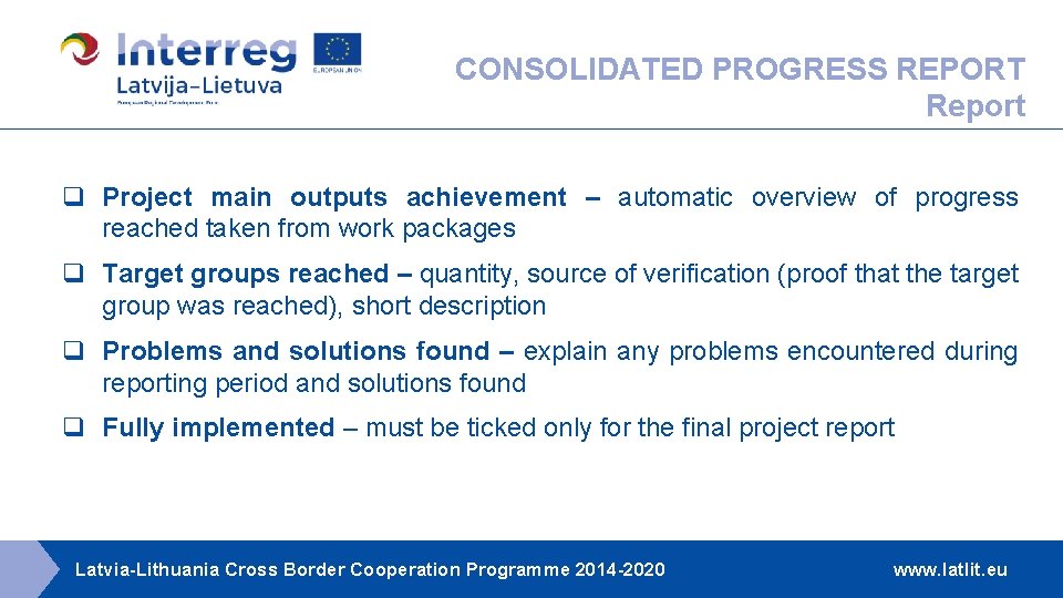 CONSOLIDATED PROGRESS REPORT Report q Project main outputs achievement – automatic overview of progress CONSOLIDATED PROGRESS REPORT Report q Project main outputs achievement – automatic overview of progress