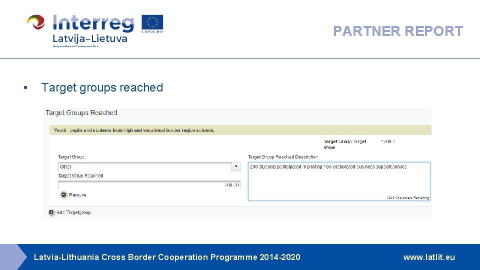 PARTNER REPORT • Target groups reached Latvia-Lithuania Cross Border Cooperation Programme 2014 -2020 www. PARTNER REPORT • Target groups reached Latvia-Lithuania Cross Border Cooperation Programme 2014 -2020 www.
