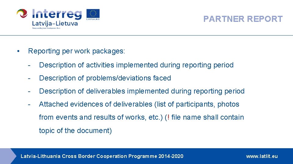 PARTNER REPORT • Reporting per work packages: - Description of activities implemented during reporting PARTNER REPORT • Reporting per work packages: - Description of activities implemented during reporting