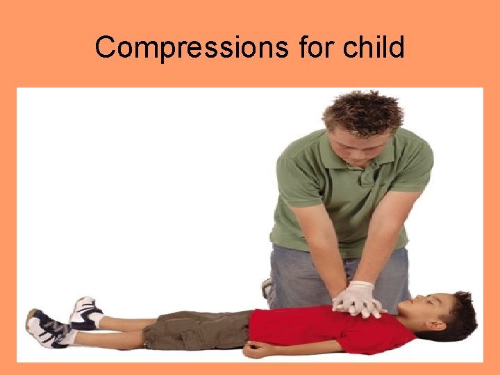 Compressions for child Compressions for child