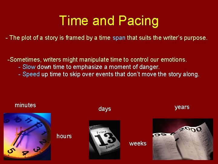 Time and Pacing - The plot of a story is framed by a time