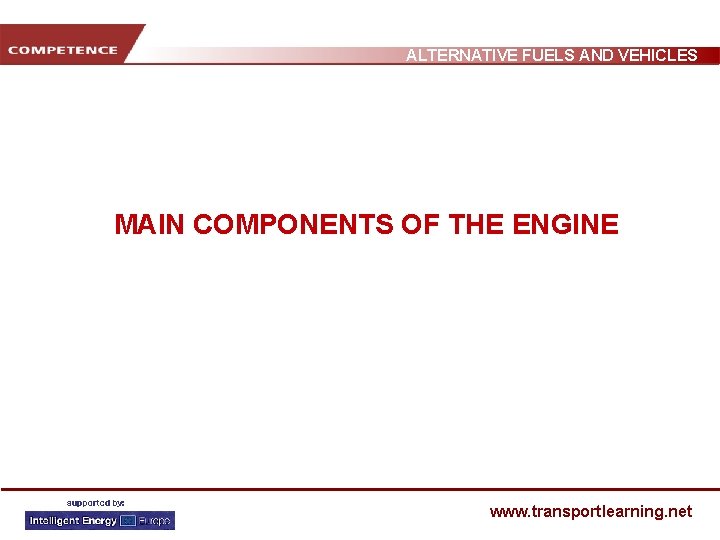 ALTERNATIVE FUELS AND VEHICLES MAIN COMPONENTS OF THE ENGINE www. transportlearning. net 