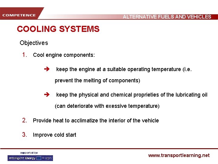 ALTERNATIVE FUELS AND VEHICLES COOLING SYSTEMS Objectives 1. Cool engine components: è keep the