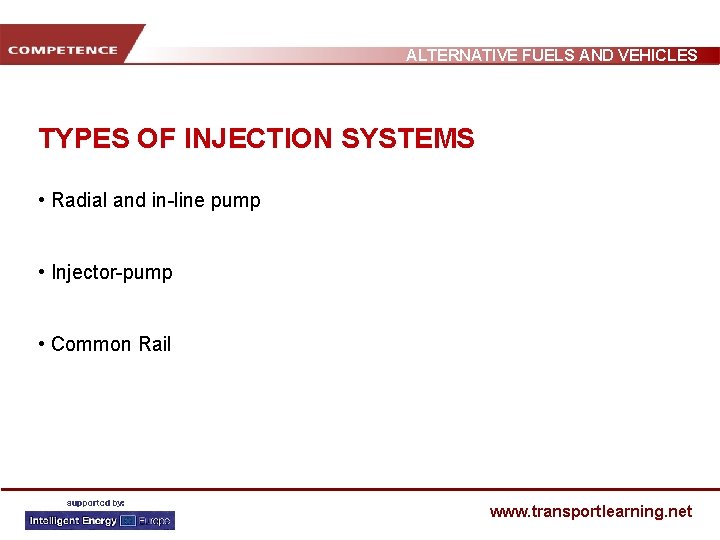 ALTERNATIVE FUELS AND VEHICLES TYPES OF INJECTION SYSTEMS • Radial and in-line pump •