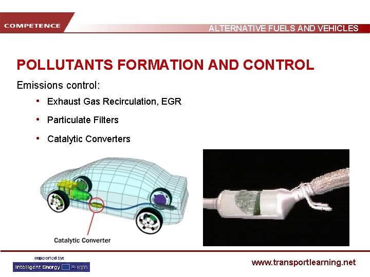 ALTERNATIVE FUELS AND VEHICLES POLLUTANTS FORMATION AND CONTROL Emissions control: • Exhaust Gas Recirculation,