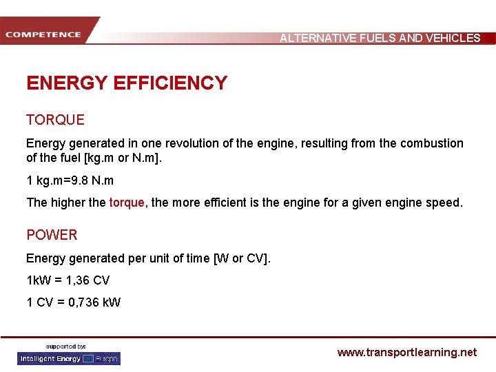 ALTERNATIVE FUELS AND VEHICLES ENERGY EFFICIENCY TORQUE Energy generated in one revolution of the