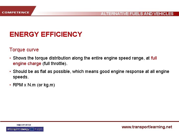 ALTERNATIVE FUELS AND VEHICLES ENERGY EFFICIENCY Torque curve • Shows the torque distribution along