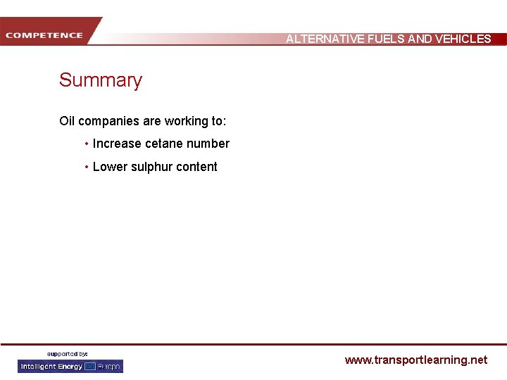 ALTERNATIVE FUELS AND VEHICLES Summary Oil companies are working to: • Increase cetane number