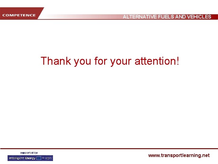 ALTERNATIVE FUELS AND VEHICLES Thank you for your attention! www. transportlearning. net 