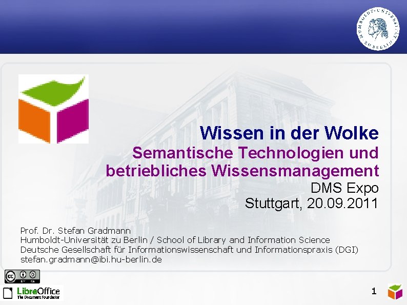 Wissen in der Wolke Semantische Technologien und betriebliches Wissensmanagement DMS Expo Stuttgart, 20. 09.