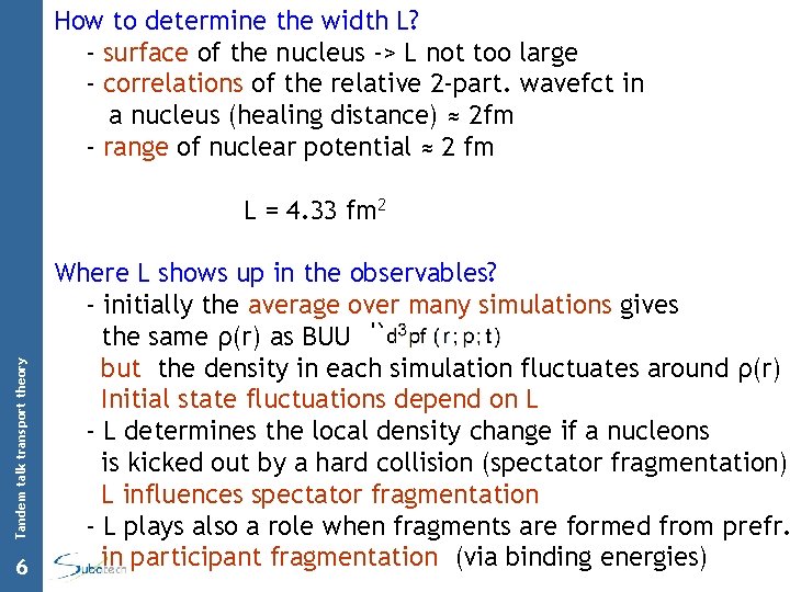 How to determine the width L? - surface of the nucleus -> L not