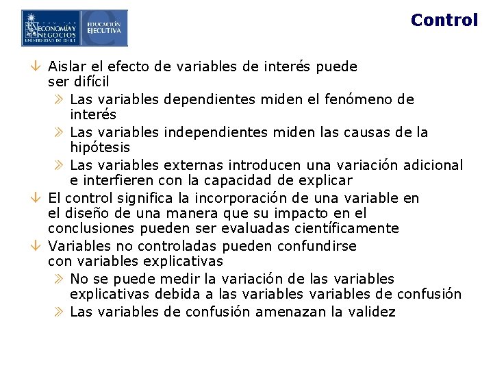 Control â Aislar el efecto de variables de interés puede ser difícil » Las