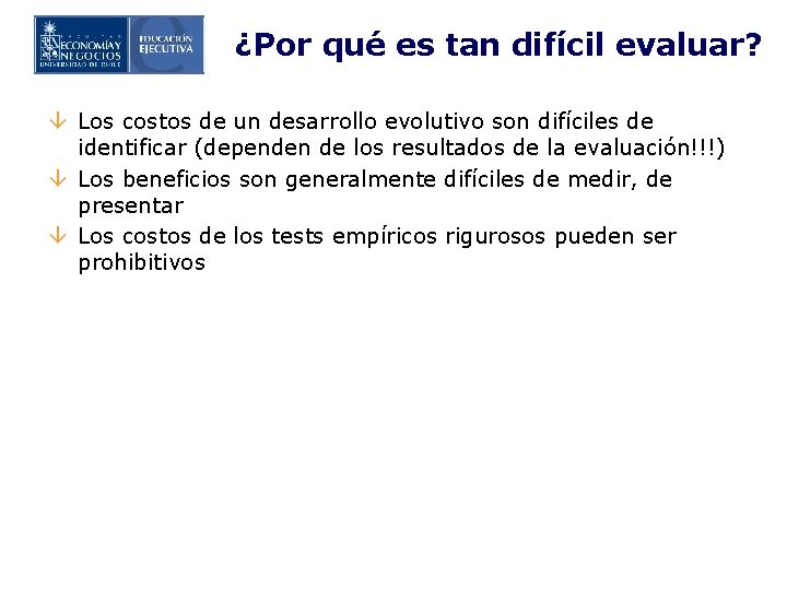 ¿Por qué es tan difícil evaluar? â Los costos de un desarrollo evolutivo son