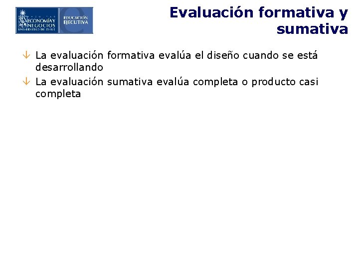 Evaluación formativa y sumativa â La evaluación formativa evalúa el diseño cuando se está