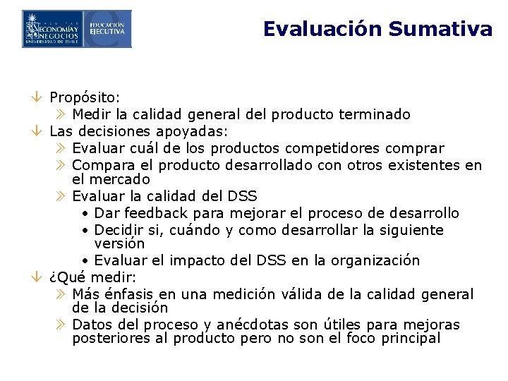 Evaluación Sumativa â Propósito: » Medir la calidad general del producto terminado â Las