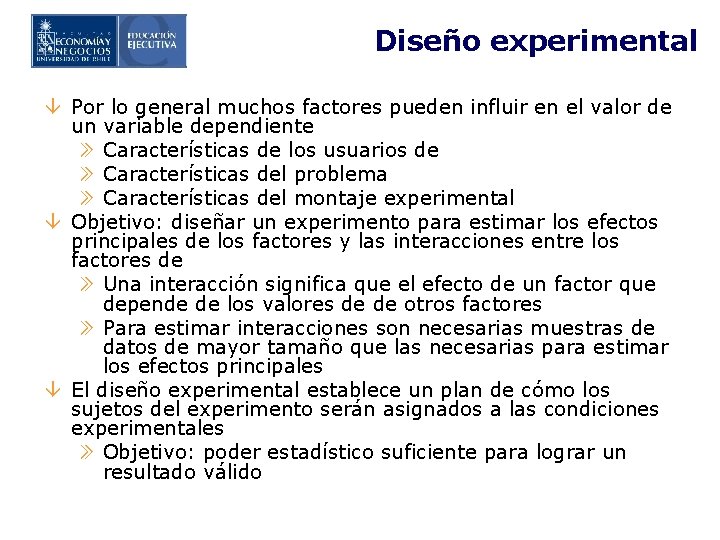 Diseño experimental â Por lo general muchos factores pueden influir en el valor de