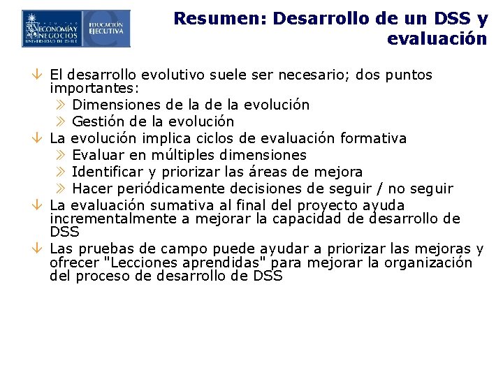 Resumen: Desarrollo de un DSS y evaluación â El desarrollo evolutivo suele ser necesario;