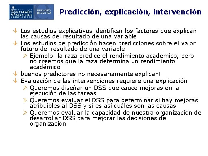 Predicción, explicación, intervención â Los estudios explicativos identificar los factores que explican las causas