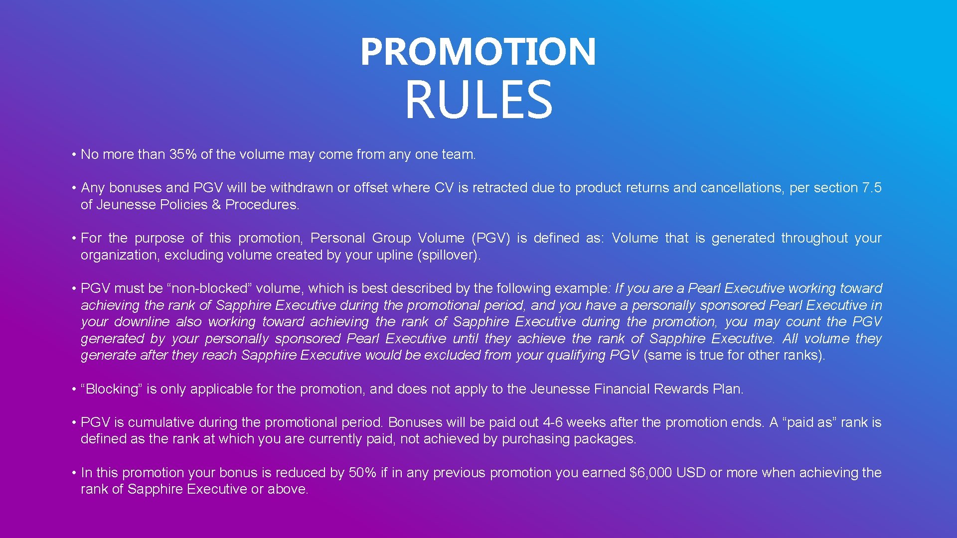 PROMOTION RULES • No more than 35% of the volume may come from any PROMOTION RULES • No more than 35% of the volume may come from any