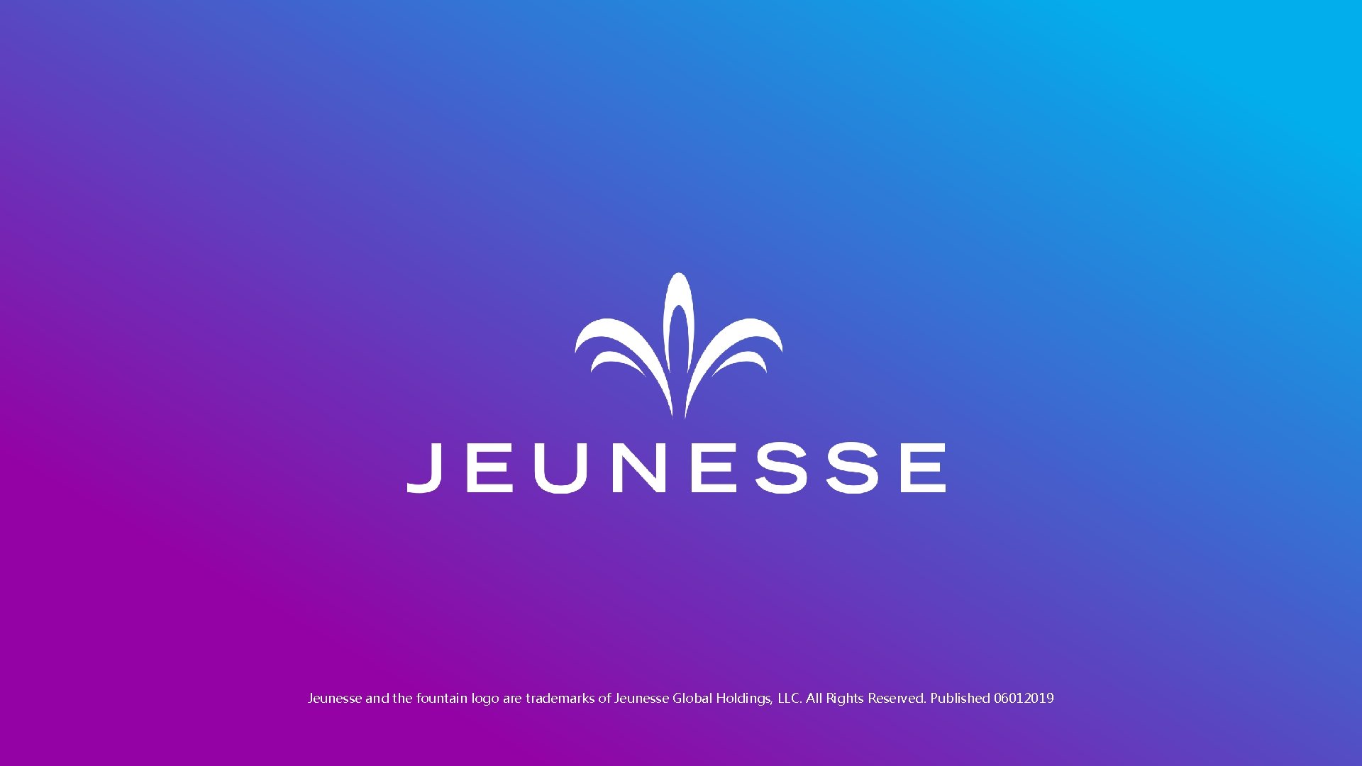 Jeunesse and the fountain logo are trademarks of Jeunesse Global Holdings, LLC. All Rights Jeunesse and the fountain logo are trademarks of Jeunesse Global Holdings, LLC. All Rights