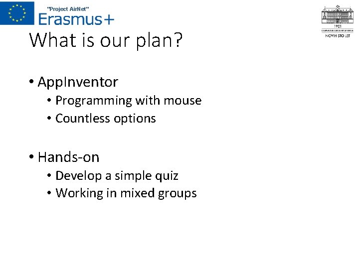 "Project Air. Net" What is our plan? • App. Inventor • Programming with mouse