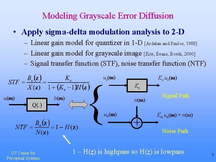 Modeling Grayscale Error Diffusion • Apply sigma-delta modulation analysis to 2 -D – Linear