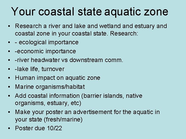 Your coastal state aquatic zone • Research a river and lake and wetland estuary