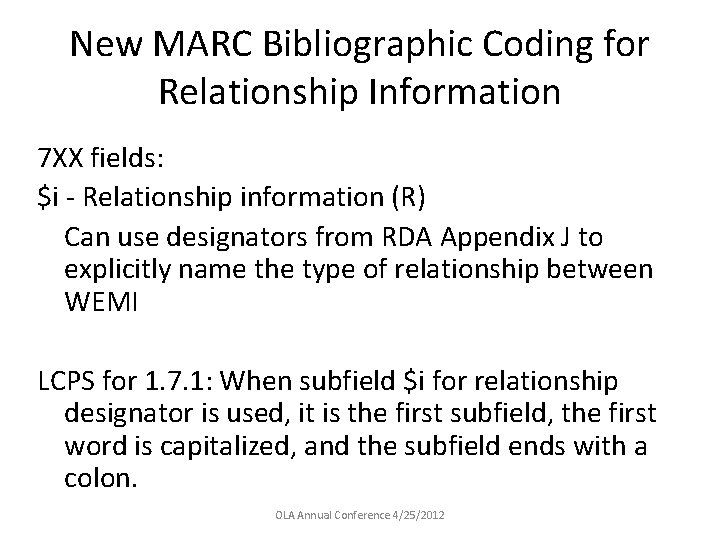 New MARC Bibliographic Coding for Relationship Information 7 XX fields: $i - Relationship information