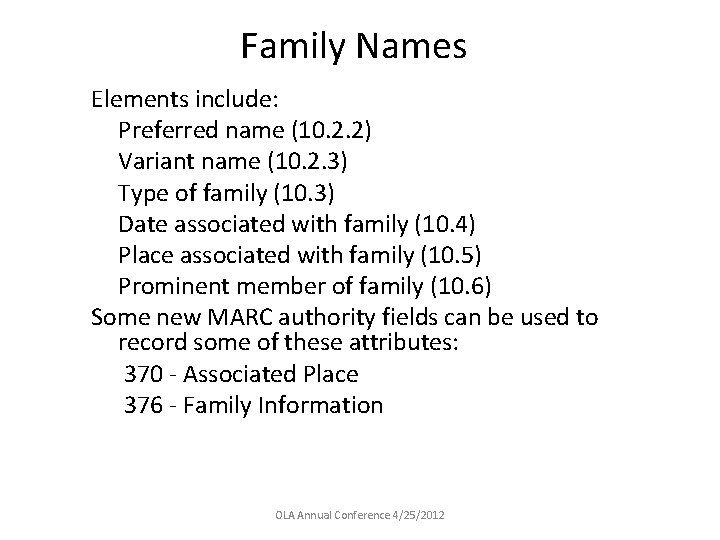 Family Names Elements include: Preferred name (10. 2. 2) Variant name (10. 2. 3)