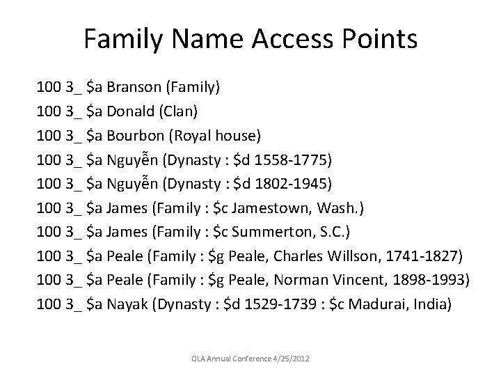 Family Name Access Points 100 3_ $a Branson (Family) 100 3_ $a Donald (Clan)