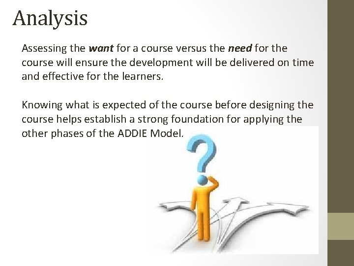 Analysis Assessing the want for a course versus the need for the course will