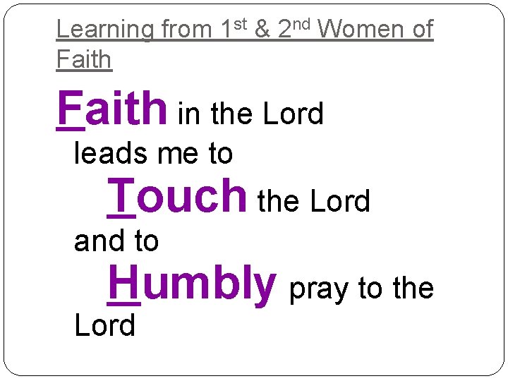 Learning from 1 st & 2 nd Women of Faith in the Lord leads Learning from 1 st & 2 nd Women of Faith in the Lord leads