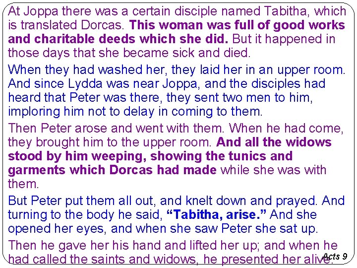 At Joppa there was a certain disciple named Tabitha, which is translated Dorcas. This