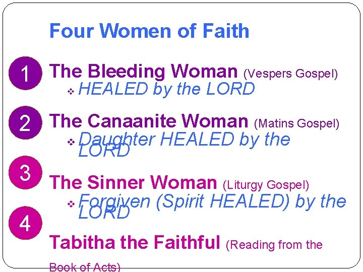 Four Women of Faith 1 The Bleeding Woman (Vespers Gospel) v HEALED by the
