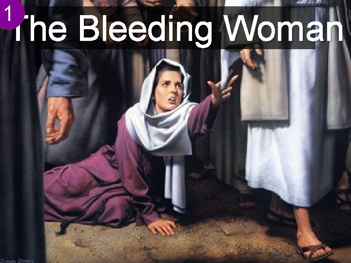 1 The Bleeding Woman 