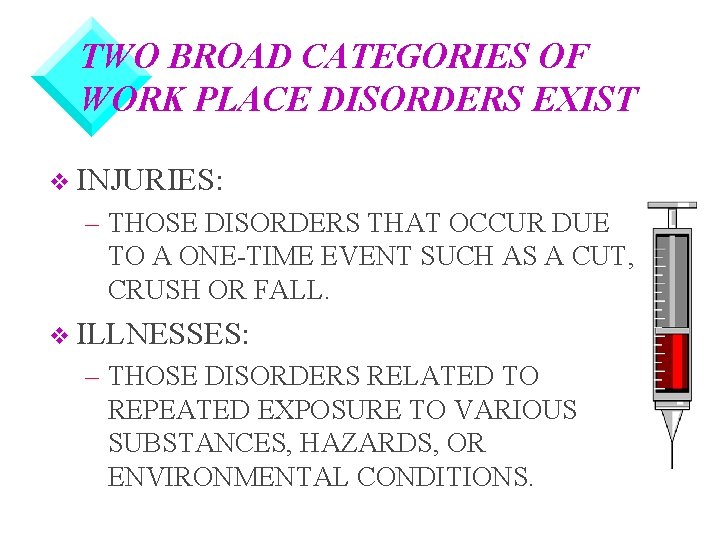 TWO BROAD CATEGORIES OF WORK PLACE DISORDERS EXIST v INJURIES: – THOSE DISORDERS THAT TWO BROAD CATEGORIES OF WORK PLACE DISORDERS EXIST v INJURIES: – THOSE DISORDERS THAT