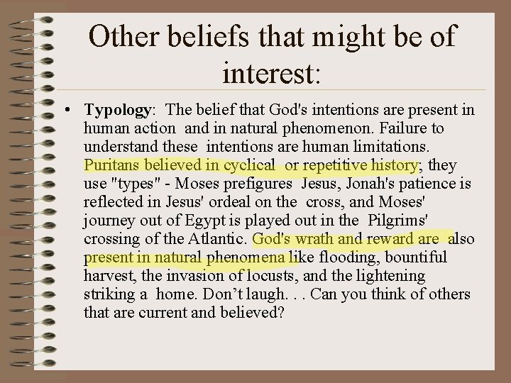 Other beliefs that might be of interest: • Typology: The belief that God's intentions