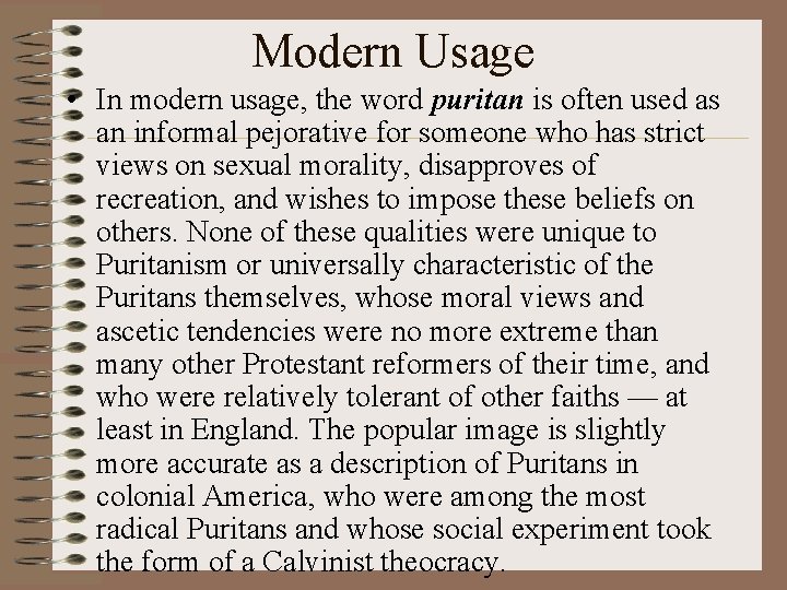 Modern Usage • In modern usage, the word puritan is often used as an
