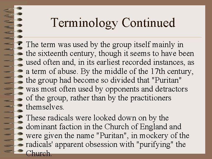 Terminology Continued • The term was used by the group itself mainly in the