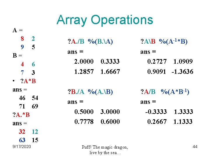 A= 8 2 9 5 B= 4 6 7 3 • ? A*B ans