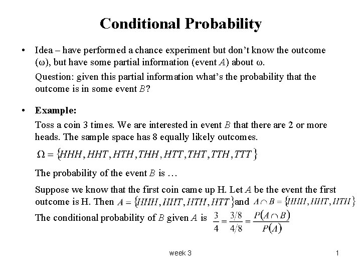 Conditional Probability • Idea – have performed a chance experiment but don’t know the