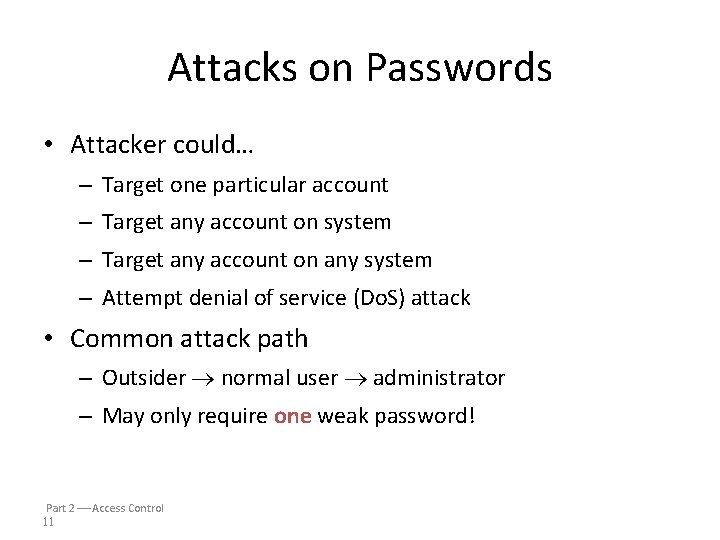 Attacks on Passwords • Attacker could… – Target one particular account – Target any