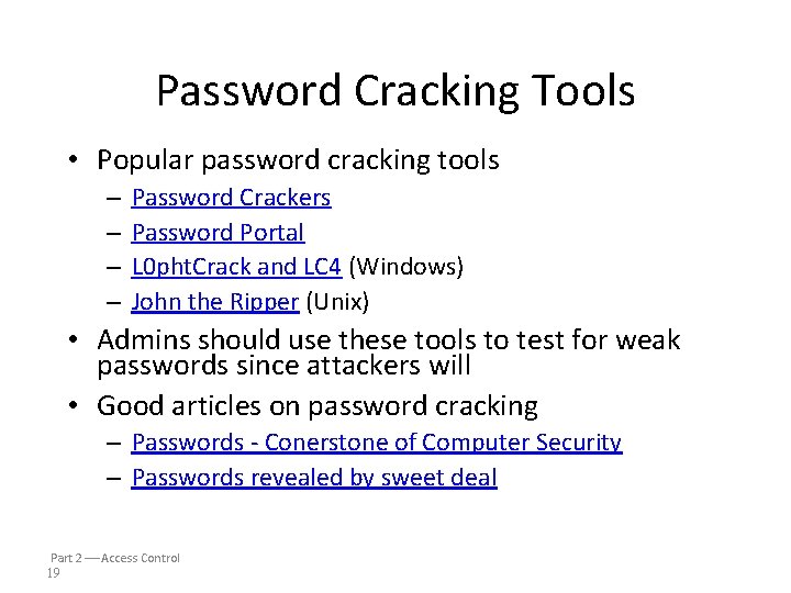 Password Cracking Tools • Popular password cracking tools – – Password Crackers Password Portal