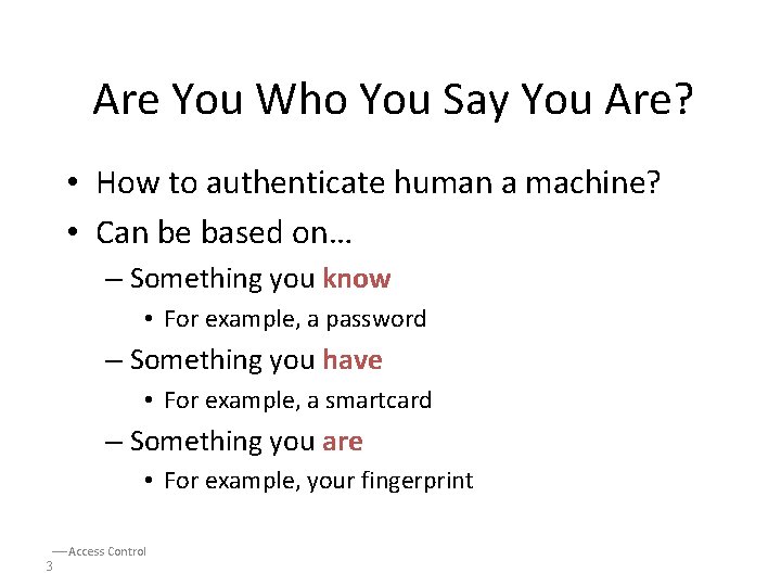 Are You Who You Say You Are? • How to authenticate human a machine?