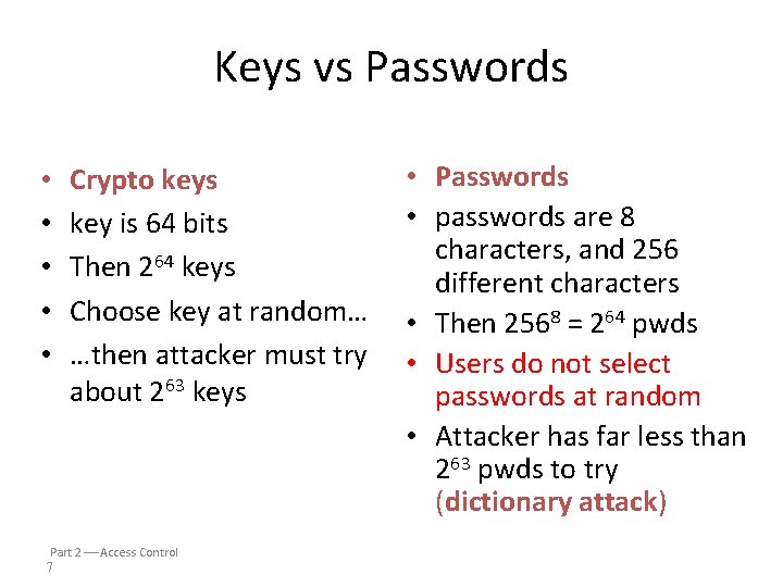 Keys vs Passwords • • • Crypto keys key is 64 bits Then 264