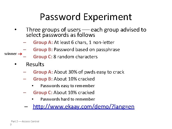 Password Experiment • Three groups of users each group advised to select passwords as