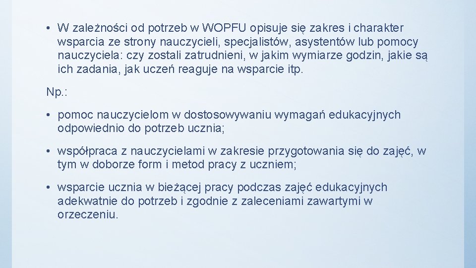  • W zależności od potrzeb w WOPFU opisuje się zakres i charakter wsparcia