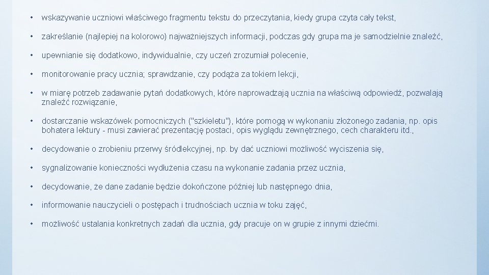  • wskazywanie uczniowi właściwego fragmentu tekstu do przeczytania, kiedy grupa czyta cały tekst,