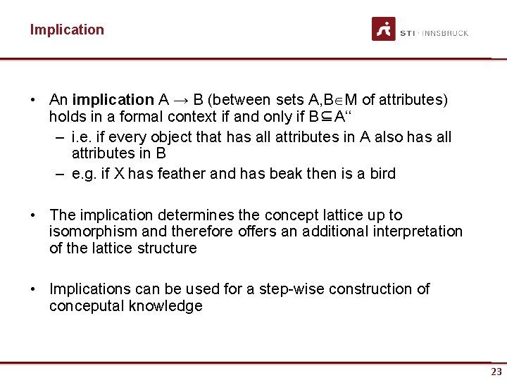 Implication • An implication A → B (between sets A, B M of attributes)